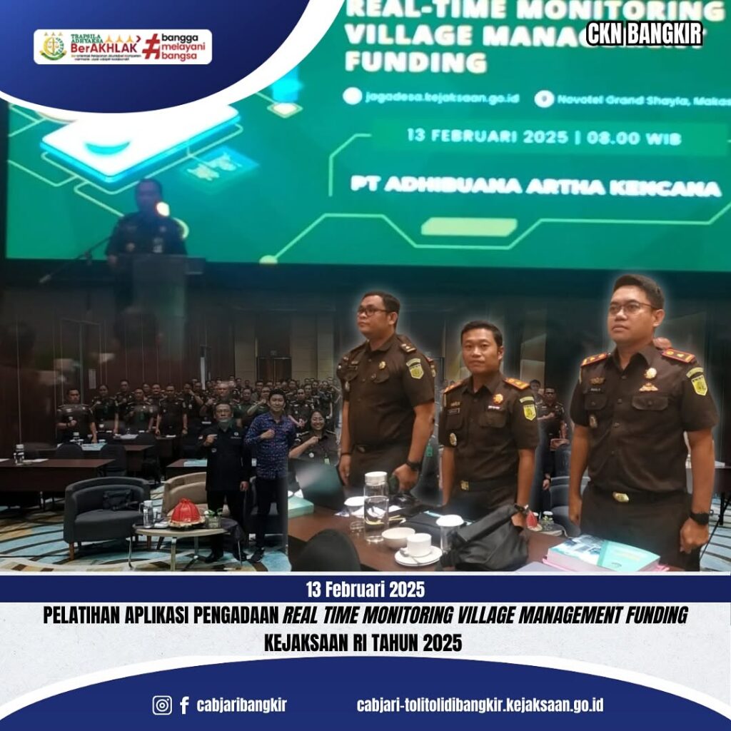 Pelatihan Aplikasi Real Time Monitoring Village Management Funding Kejaksaan RI Tahun 2025