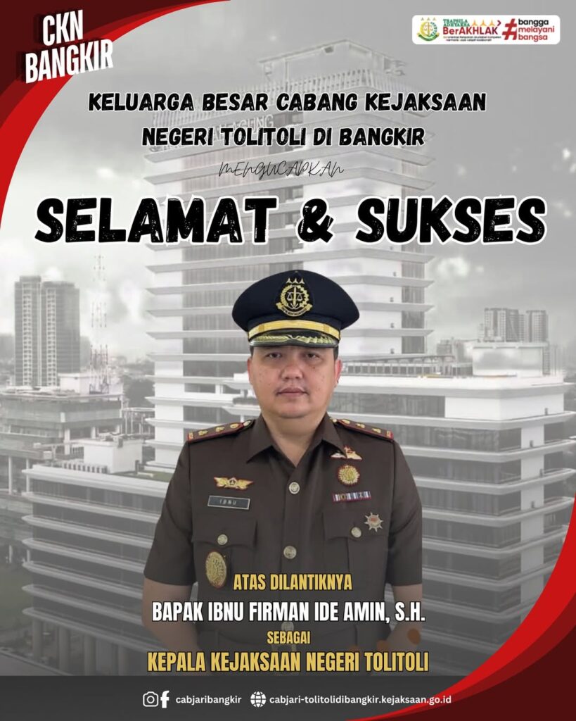 Selamat dan Sukses atas dilantiknya Bapak Ibnu Firman Ide Amin, S.H. sebagai Kepala Kejaksaan Negeri Tolitoli